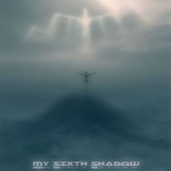 My Sixth Shadow : My Sixth Shadow